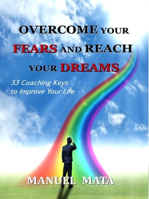 cover image of Overcome Your Fears and Reach Your Dreams